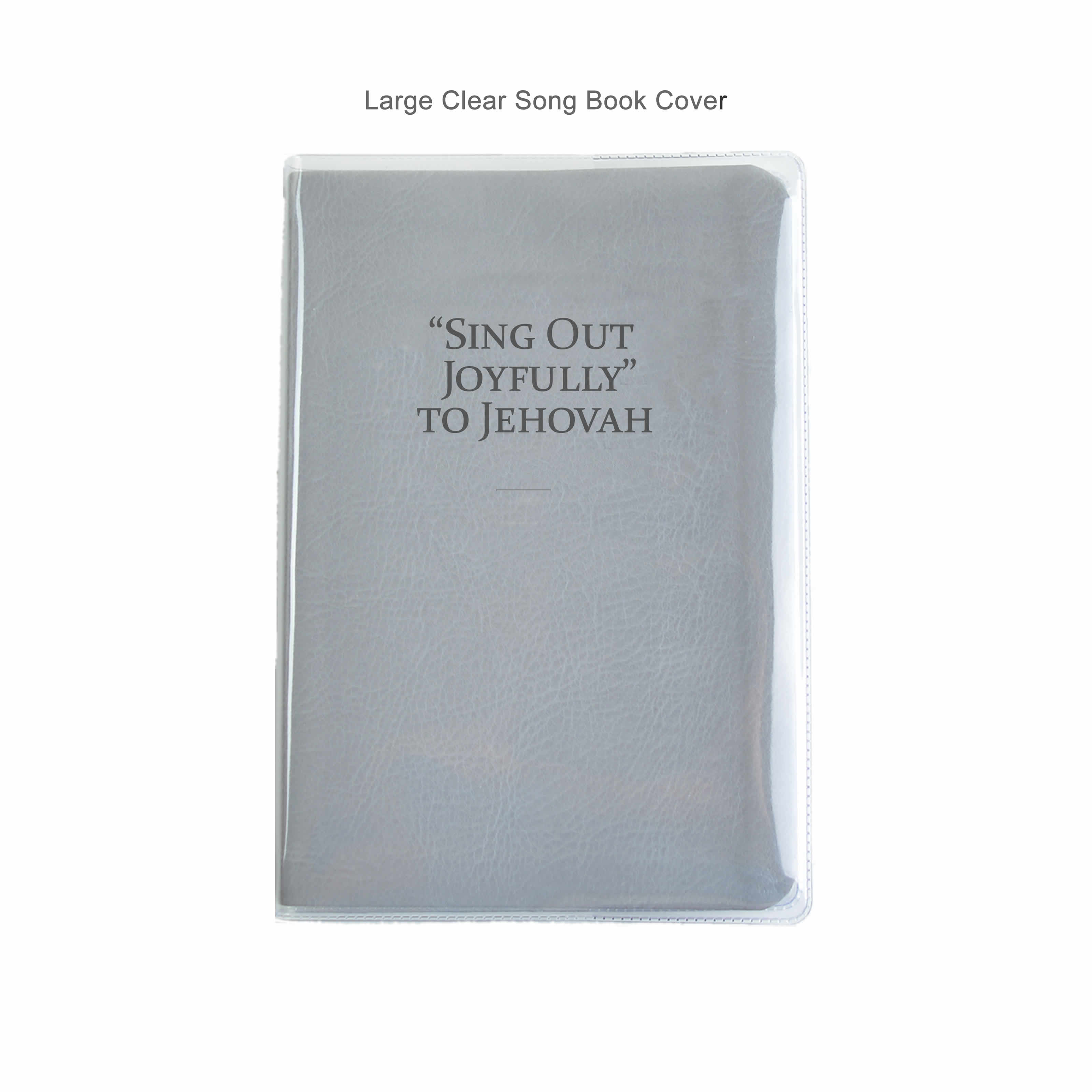 LARGE Song Book Cover - Clear - Sing Out Joyfully to Jehovah 